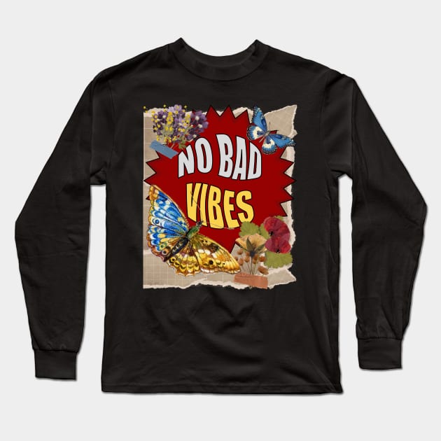 No Bad Vibes - Inspirational Quotes Long Sleeve T-Shirt by teetone